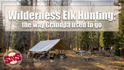 Wilderness Elk Hunting: The Way Grandpa used to do it